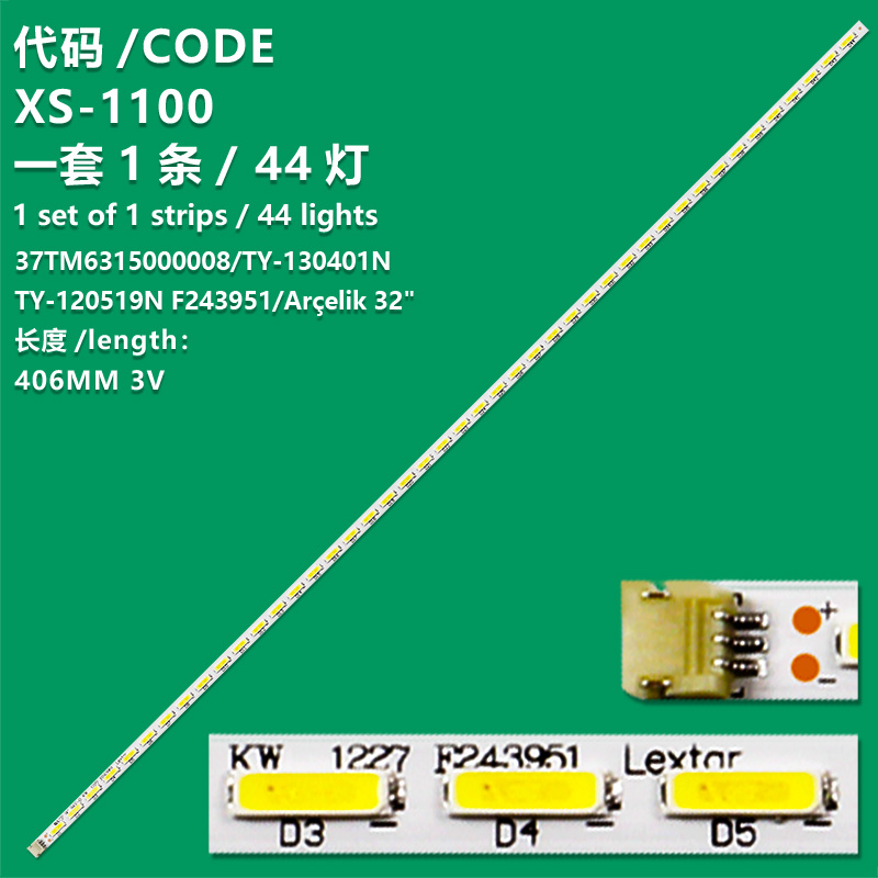 XS-1100 New LCD TV Backlight Strip TY-120519N F243951 Arçelik 32"  For TCL L32E5020E LE32D99