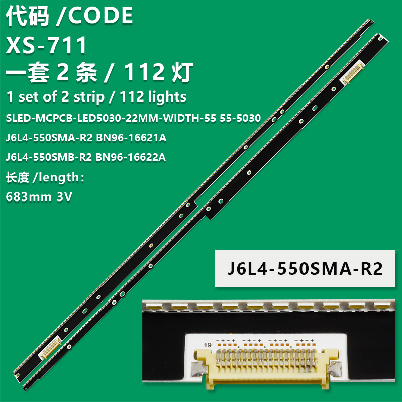 XS-711  Samsung BN96-16622A J6L4-550SMA-R2 J6L4-550SMB-R2 (55-5030-LED-MCPCB-L 55-5030-LED-MCPCB-R) LED Backlight Strips - 2 Strips