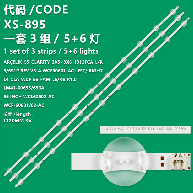 XS-895  Led backlight strip for tv GRUNDIG 55" set 6pcs , 3pcs X L4_CLA_WCF_E5_FAM_L5_R1.0_S6Q_LM-00655A , WCF60602-AC , LEFT & 3pcs X L4_CLA_WCF_E5_FAM_R6_R1.0_S6Q_LM-00656A , WCL60602-AC , RIGHT 