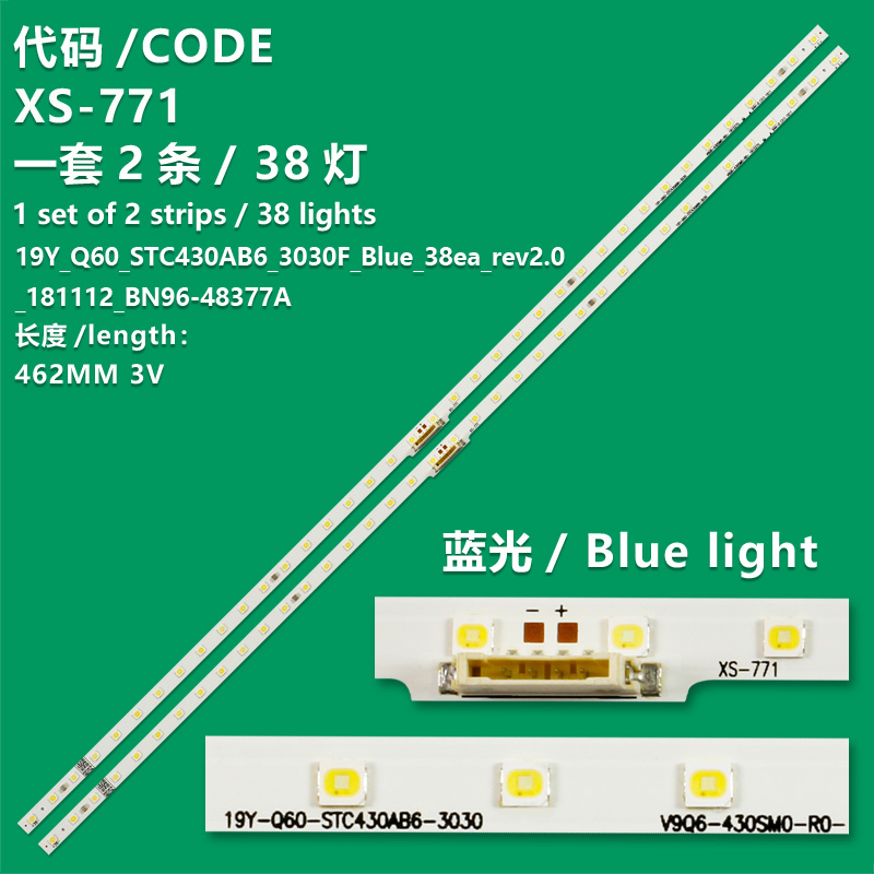 XS-771  Led backlight strip for tv SAMSUNG 43" set 2pcs X V9Q6-430SM0-R0 , 19Y Q60 STC430AB6 3030F BLUE 38EA REV2.0 , 38LED , 462MM , BN96-48377A , BLUE LIGHT