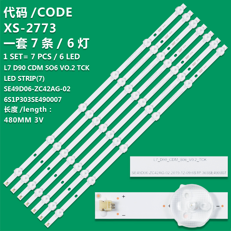 XS-2773 New LCD TV backlight STRIP SE49D06-ZC42AG-02 2019-12-09 6S1P 303SE490007 L7_D90_CDM_S06_V0.2_TCK LED STRIP(7) suitable for SN49FAL27